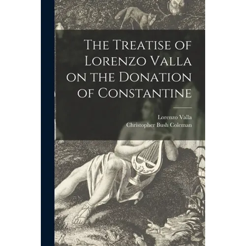 The Treatise of Lorenzo Valla on the Donation of Constantine