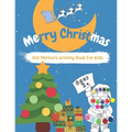 Merry CHRISTMAS Dot Markers Activity Book for Kids Ages 2+: Easy Guided BIG DOTS - Do a dot page a day - Gift For Kids - Preschool Kindergarten Activi