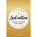 The Good Portion - Salvation: The Doctrine of Salvation, for Every Woman