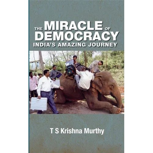 Miracle of Democracy: India's Amazing Journey