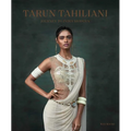 Tarun Tahiliani: Journey to India Modern