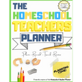 The Homeschool Teacher's Planner: The Ultimate Homeschool Planner to Organize Your Lessons and Record, Track and Review Your Child's Homeschooling Pro