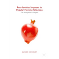 Post-Feminist Impasses in Popular Heroine Television: The Persephone Complex
