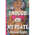 Enough on My Plate