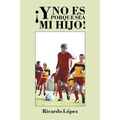 ¡Y no es porque sea mi hijo!