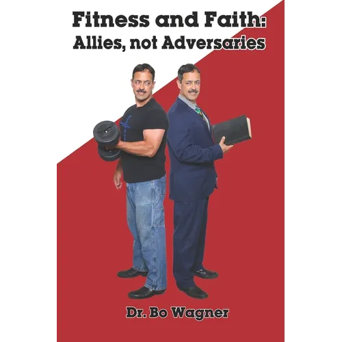 Fitness and Faith: Allies, Not Adversaries - Paperback
