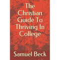 The Christian Guide To Thriving In College
