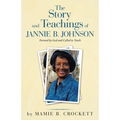 The Story and Teachings of Jannie B. Johnson: Formed by God and Called to Teach