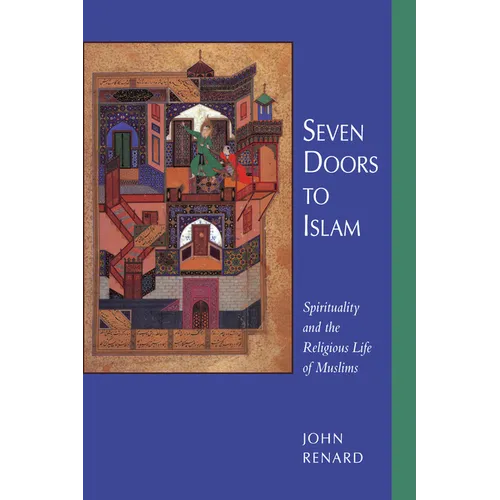 Seven Doors to Islam: Spirituality and the Religious Life of Muslims - Paperback