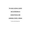 The Black Catholic Church and Catholicism in Charlottesville and Albemarle County, Virginia