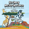 Stripey McStripeface: The Zebra Who Wanted To Be A Horse