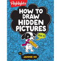 How to Draw Hidden Pictures: Step-By-Step Drawing Book for Kids 6 and Up, Learn How to Draw Cute Characters, Add Hidden Objects and Create Your Own Hi