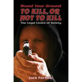 Stand Your Ground: TO KILL, OR NOT TO KILL The Legal Limits of Safety