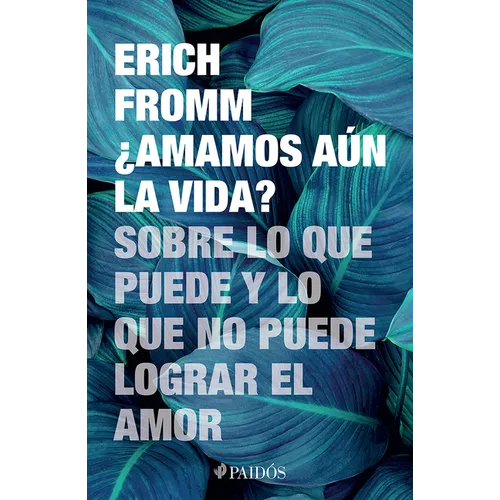 ¿Amamos Aún La Vida? Sobre Lo Que Puede Y Lo Que No Puede Lograr El Amor / Do We Still Love Life?
