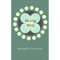 Being Well: deciding on your health and healing