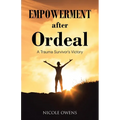 Empowerment after Ordeal: A Trauma Survivor's Victory