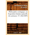 Philosophie Zoologique, Ou Exposition Histoire Naturelle Des Animaux. T 1 (Éd.1809)