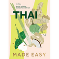 Thai Made Easy: Over 70 Simple Recipes