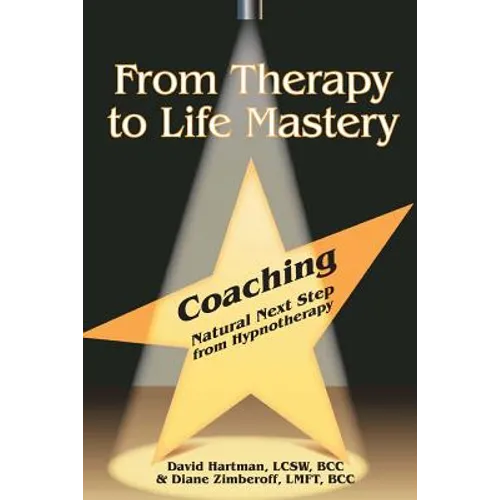 From Therapy to Life Mastery: Coaching as a Natural Next Step from Hypnotherapy