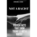 Not a Racist: Proven Facts that Show that Trump is Not a Racist