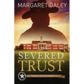 Severed Trust: The Men of the Texas Rangers - Book 4