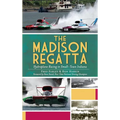 The Madison Regatta: Hydroplane Racing in Small-Town Indiana