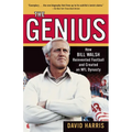 The Genius: How Bill Walsh Reinvented Football and Created an NFL Dynasty