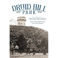 Druid Hill Park: The Heart of Historic Baltimore