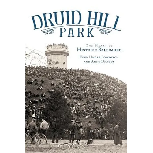 Druid Hill Park: The Heart of Historic Baltimore