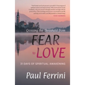 Crossing the Threshold from Fear to Love: 31 Days of Spiritual Awakening