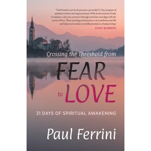 Crossing the Threshold from Fear to Love: 31 Days of Spiritual Awakening