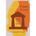 Three Lives: Stories of the Good Anna, Melanctha, and the Gentle Lena