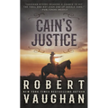 Cain's Justice: A Classic Western Adventure