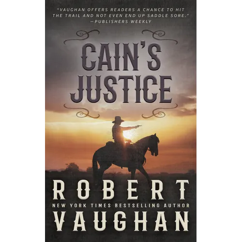 Cain's Justice: A Classic Western Adventure