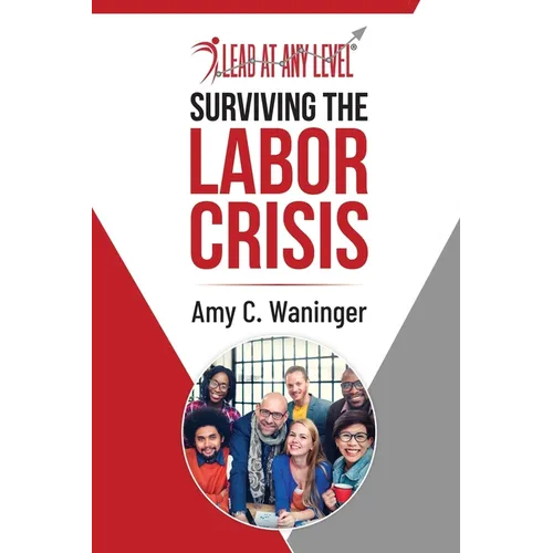Surviving the Labor Crisis
