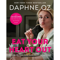 Eat Your Heart Out: All-Fun, No-Fuss Food to Celebrate Eating Clean