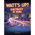 Watt's Up?: Electricity at Work