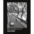 Todd Webb: Paris: A Love Story: 1948-1952