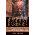 The Buddhist Handbook: A Complete Guide to Buddhist Schools, Teaching, Practice, and History