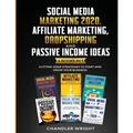 Social Media Marketing 2020: Affiliate Marketing, Dropshipping and Passive Income Ideas - 6 Books in 1 - Cutting-Edge Strategies to Start and Grow