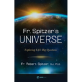 Fr. Spitzer's Universe: Exploring Life's Big Questions