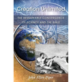 Creation Unlimited: The Remarkable Convergence of Science and the Bible