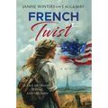 French Twist: A Tale of Travel, Testing and Triumph