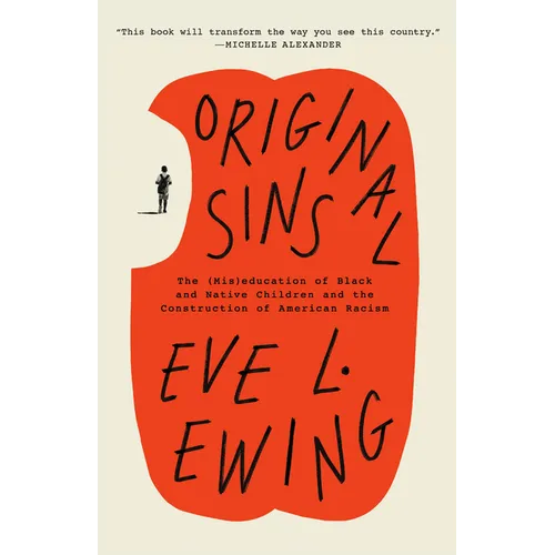 Original Sins: The (Mis)Education of Black and Native Children and the Construction of American Racism