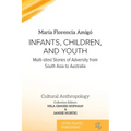 Infants, Children, and Youth: Multi-sited Stories of Adversity from South Asia to Australia