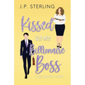 Kissed By My Billionaire Boss