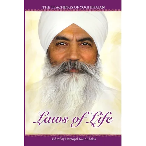 Laws of Life: The Teachings of Yogi Bhajan