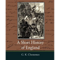 A Short History of England - G. K. Chesterton