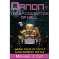 Qanon & the #Pizzagates of Hell: Unreal Tales of Occult Child Abuse by the CIA