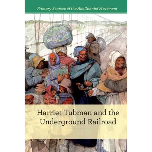 Harriet Tubman and the Underground Railroad - Library Binding